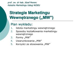 Strategie Marketingu Wewnętrznego („MW”)