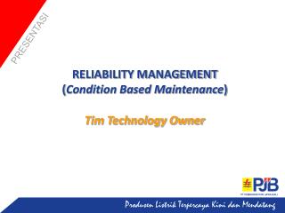 RELIABILITY MANAGEMENT ( Condition Based Maintenance )