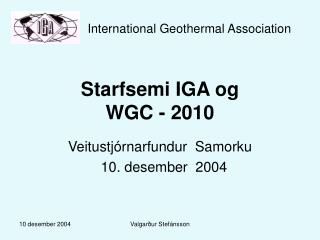 Starfsemi IGA og WGC - 2010