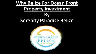 Why Belize foWhy Belize For Ocean Front Property Investmentr