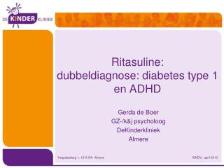Ritasuline: dubbeldiagnose: diabetes type 1 en ADHD