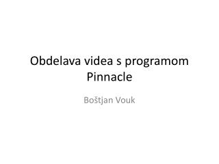 Obdelava videa s programom Pinnacle
