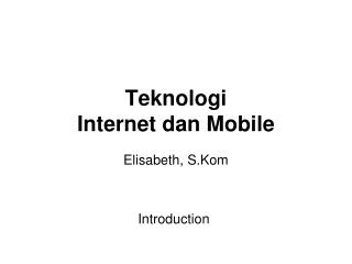 Teknologi Internet dan Mobile