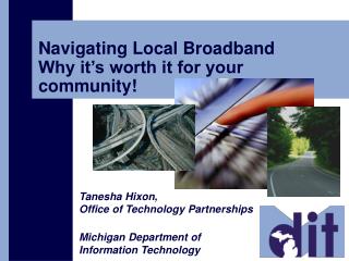 Navigating Local Broadband Why it’s worth it for your community!