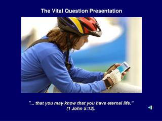 The Vital Question Presentation