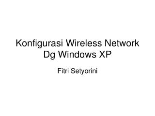 Konfigurasi Wireless Network Dg Windows XP
