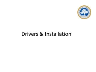 Drivers &amp; Installation