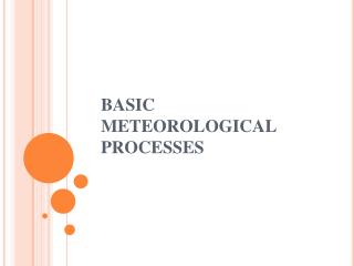 BASIC METEOROLOGICAL PROCESSES