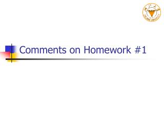 Comments on Homework #1