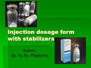 Injection dosage form with stabilizers