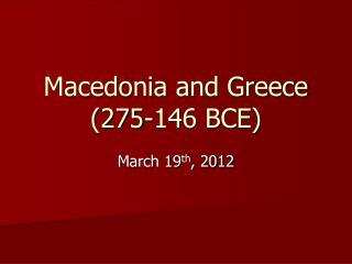 Macedonia and Greece (275-146 BCE)