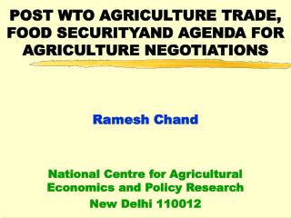 POST WTO AGRICULTURE TRADE, FOOD SECURITYAND AGENDA FOR AGRICULTURE NEGOTIATIONS