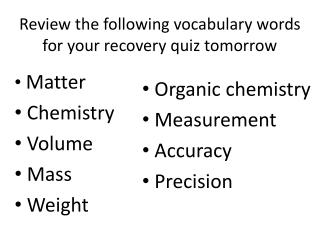 Review the following vocabulary words for your recovery quiz tomorrow