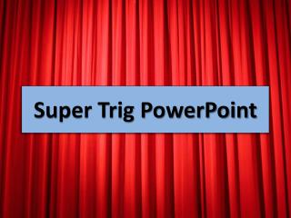 Super Trig PowerPoint