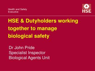 HSE & Dutyholders working together to manage biological safety