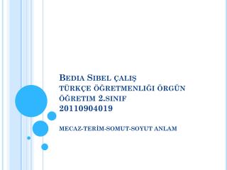 Bedia Sibel çalış türkçe öğretmenliği örgün öğretim 2.sınıf 20110904019