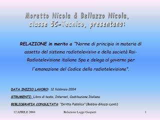 Moretto Nicola &amp; Belluzzo Nicola, classe 5C-Tecnico, presentano:
