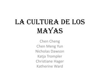 La cultura de los Mayas