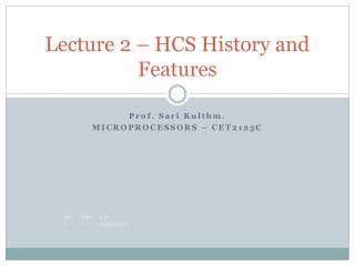 Lecture 2 – HCS History and Features