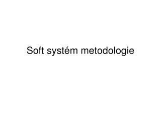 Soft systém metodologie