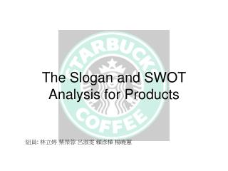 The Slogan and SWOT Analysis for Products
