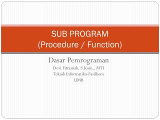 SUB PROGRAM (Procedure / Function)
