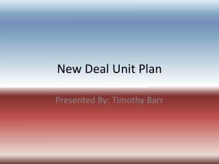 New Deal Unit Plan