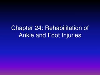 Chapter 24: Rehabilitation of Ankle and Foot Injuries
