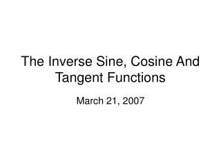 The Inverse Sine, Cosine And Tangent Functions
