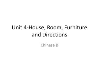 Unit 4-House, Room, Furniture and Directions