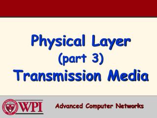 Physical Layer (part 3) Transmission Media