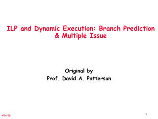 ILP and Dynamic Execution: Branch Prediction & Multiple Issue
