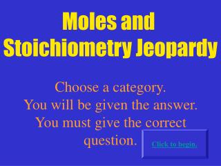 Moles and Stoichiometry Jeopardy