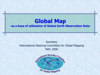 Global Map -as a base of utilization of Global Earth Observation Data-