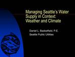 Daniel L. Basketfield, P.E. Seattle Public Utilities