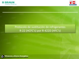 Protocolo de sustitución de refrigerantes R-22 ( HCFC’s ) por R-422D ( HFC’s )