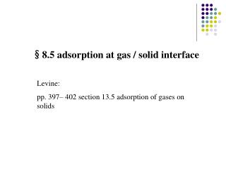 §8.5 adsorption at gas / solid interface