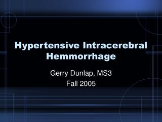 Hypertensive Intracerebral Hemmorrhage