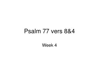 Psalm 77 vers 8&amp;4