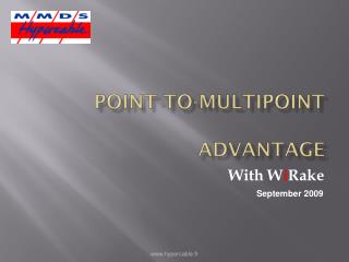 Point-to-Multipoint Advantage