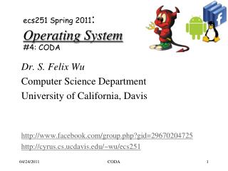 ecs251 Spring 2011 : Operating System #4: CODA