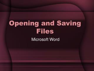 Opening and Saving Files