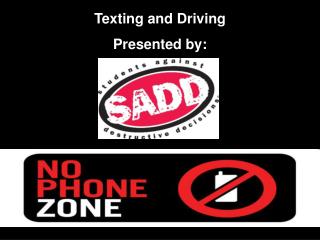 Texting and Driving Presented by: