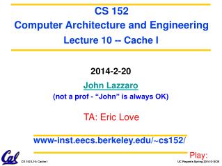 2014-2-20 John Lazzaro (not a prof - “John” is always OK)