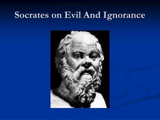 Socrates on Evil And Ignorance