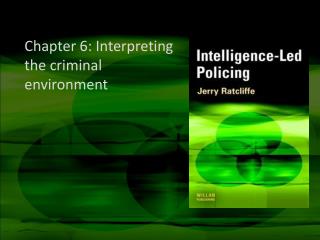 Chapter 6: Interpreting the criminal environment