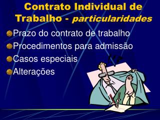 Contrato Individual de Trabalho - particularidades