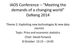 IAOS Conference – “Meeting the demands of a changing world” DaNang 2014