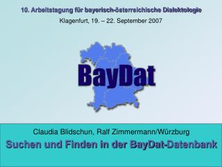 10. Arbeitstagung für bayerisch-österreichische Dialektologie Klagenfurt, 19. – 22. September 2007