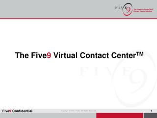 The Five 9 Virtual Contact Center TM